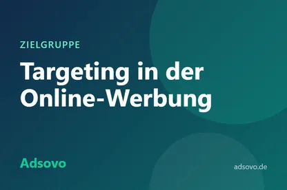 Targeting in der Online-Werbung: Arten, Beispiele und Tipps