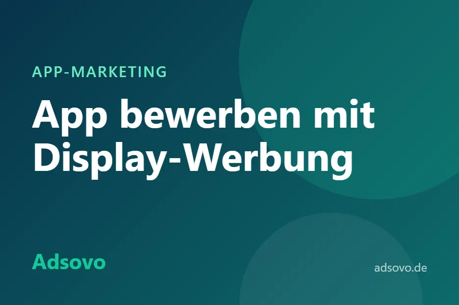 App bewerben: Mit Display-Werbung mehr Downloads gewinnen