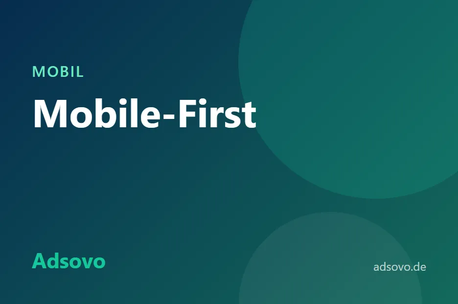 Mobile-First: Warum Ihre Webseite zuerst am Smartphone funktionieren muss