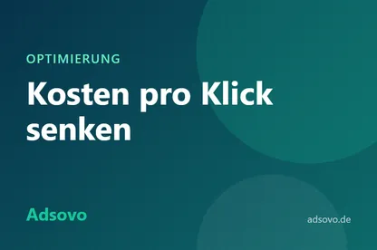 Kosten pro Klick senken: 9 Tipps für günstigere Online-Werbung