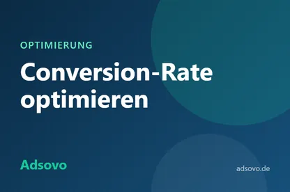 Conversion-Rate optimieren: 15 Maßnahmen für mehr Anfragen und Verkäufe