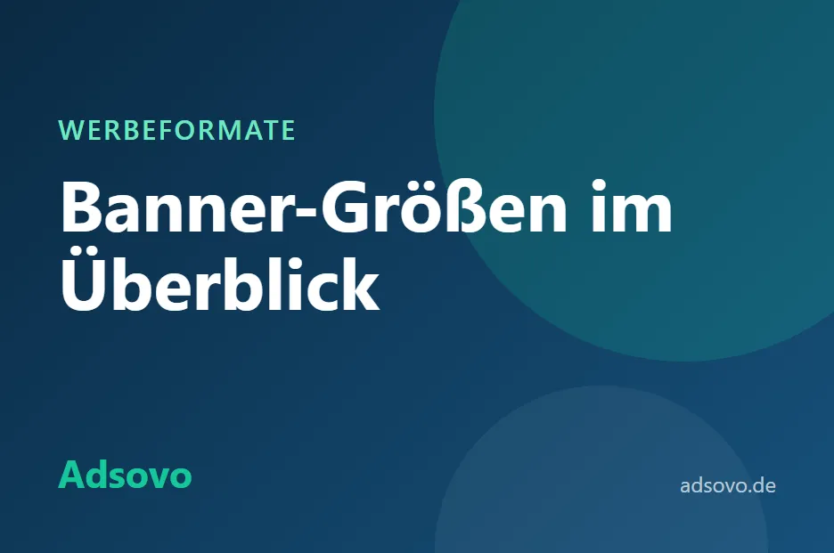 Banner-Größen: Die wichtigsten Werbeformate im Überblick
