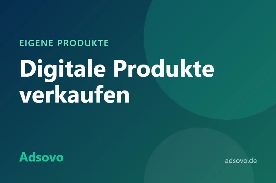 Digitale Produkte verkaufen: E-Books, Kurse und Vorlagen für Webseitenbetreiber