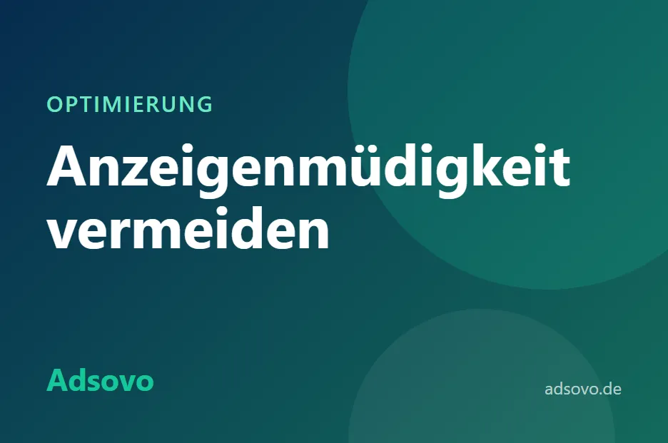 Anzeigenmüdigkeit (Ad Fatigue): Erkennen, vermeiden und Banner erneuern