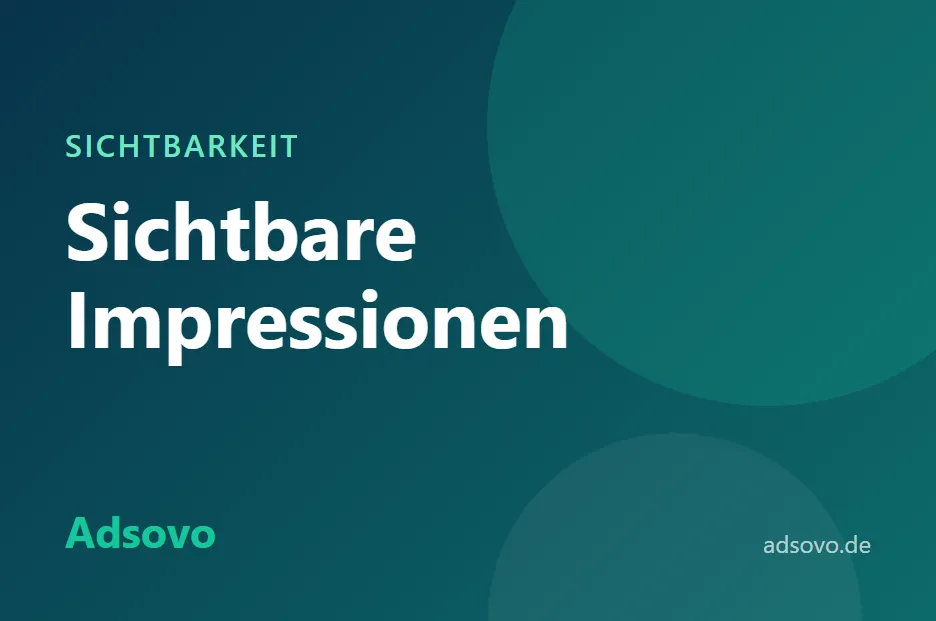 Sichtbare Impressionen: Was Viewability für Werbung bedeutet