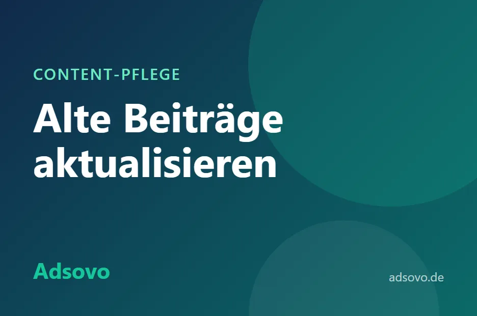 Alte Blogbeiträge aktualisieren: So gewinnen Sie mehr Traffic