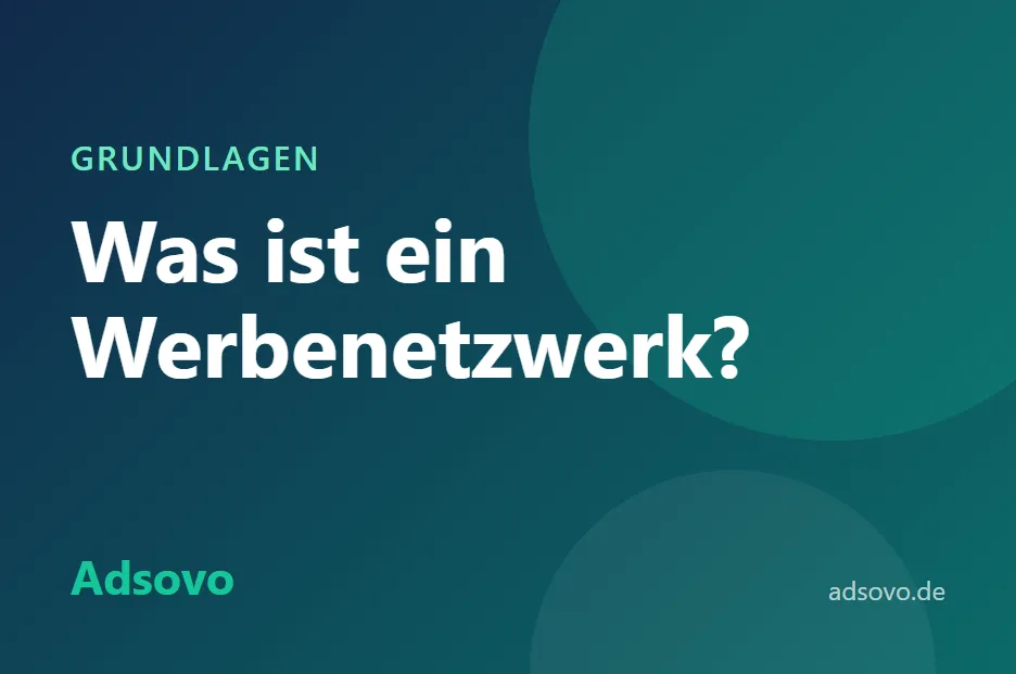 Was ist ein Werbenetzwerk? Ad Network einfach erklärt