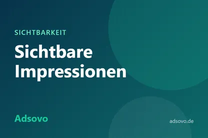 Sichtbare Impressionen: Was Viewability für Werbung bedeutet