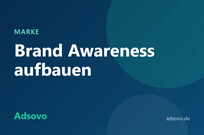Brand Awareness aufbauen: Bekanntheit mit Display-Werbung steigern