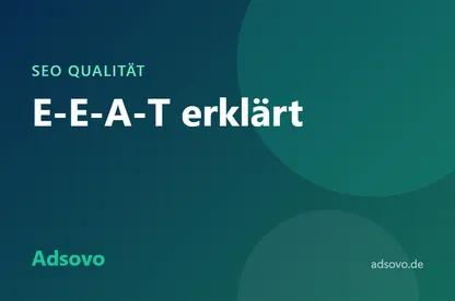 E-E-A-T erklärt: Wie Sie Erfahrung, Fachwissen, Autorität und Vertrauen auf Ihrer Seite zeigen