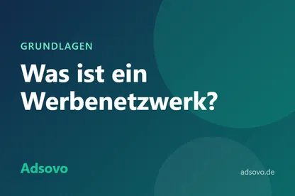 Was ist ein Werbenetzwerk? Ad Network einfach erklärt