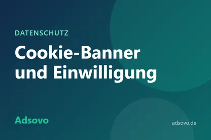 Cookie-Banner und Einwilligung: Was Webseitenbetreiber wissen sollten