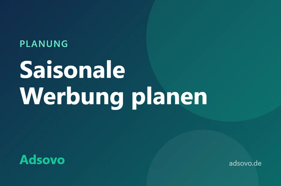 Saisonale Werbung planen: Aktionen, Kalender und Budget
