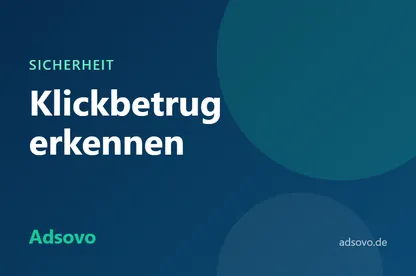 Klickbetrug erkennen: So schützen Sie Ihre Werbekampagne