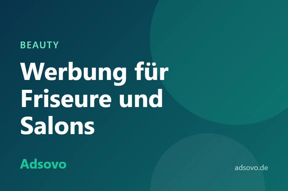 Werbung für Friseure und Beautysalons: Neue Kunden online gewinnen