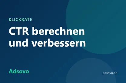 Was ist die CTR? Klickrate berechnen und verbessern