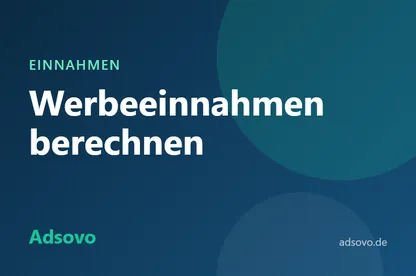 Wie viel verdient man mit 1.000, 10.000 und 100.000 Besuchern? Werbeeinnahmen berechnen