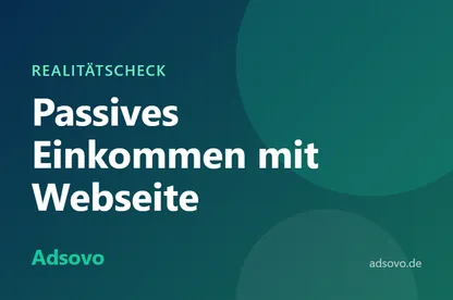 Passives Einkommen mit einer Webseite: Realistisch oder Mythos?