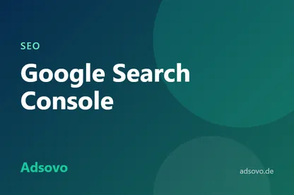 Google Search Console für Blogger: Einrichten und richtig nutzen