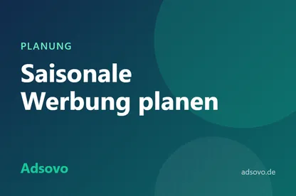 Saisonale Werbung planen: Aktionen, Kalender und Budget