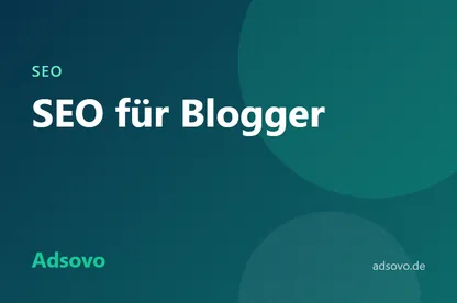 SEO für Blogger: 10 Grundlagen für bessere Rankings