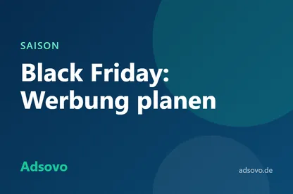 Black Friday und Cyber Monday: Werbung für Online-Shops planen (Plan und Checkliste)
