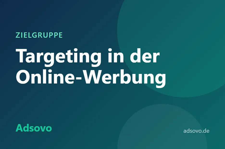 Targeting in der Online-Werbung: Arten, Beispiele und Tipps